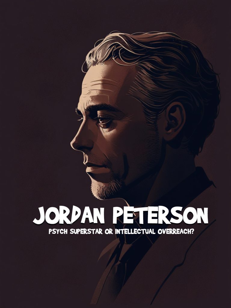 Jordan Peterson: Psych Superstar or Intellectual Overreach?