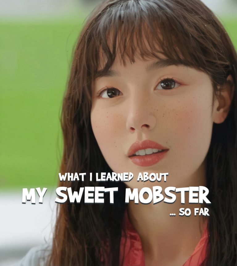 What I learned about “My Sweet Mobster”… so far