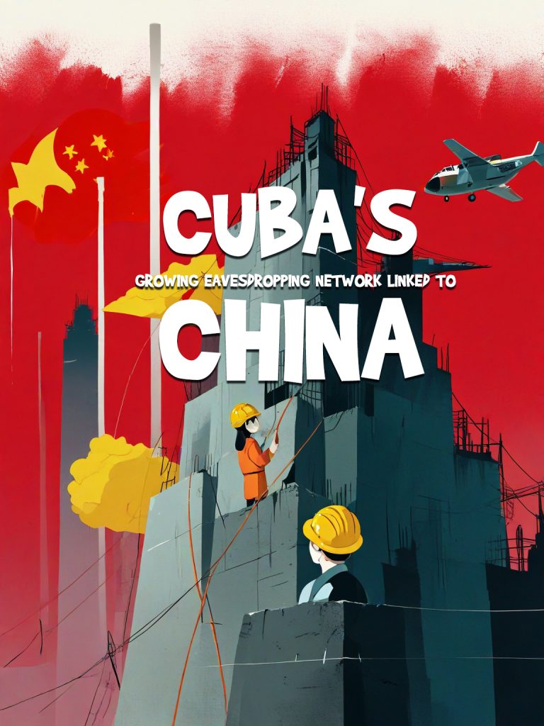 Cuba’s Growing Eavesdropping Network Linked to China