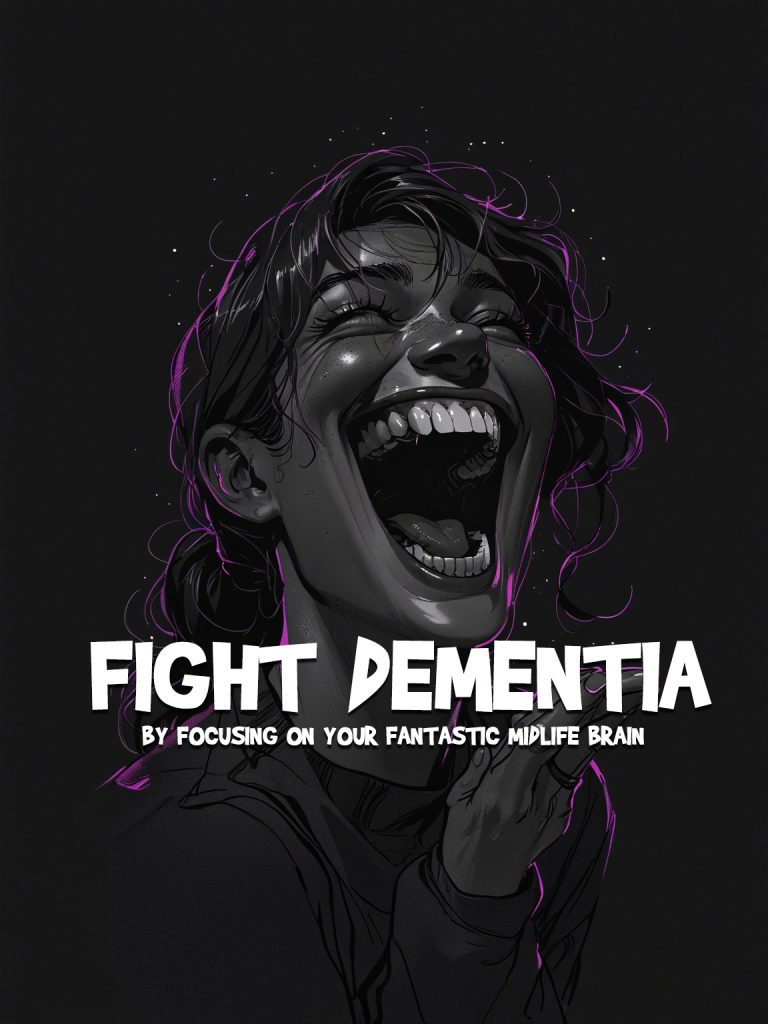 Fight Dementia by Focusing on Your Fantastic Midlife Brain