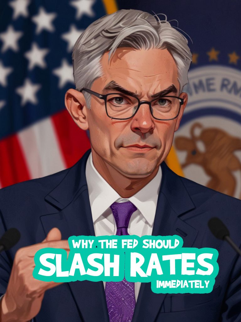 Why the Fed Should Slash Rates Immediately