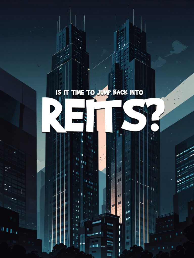Is It Time to Jump Back into REITs?