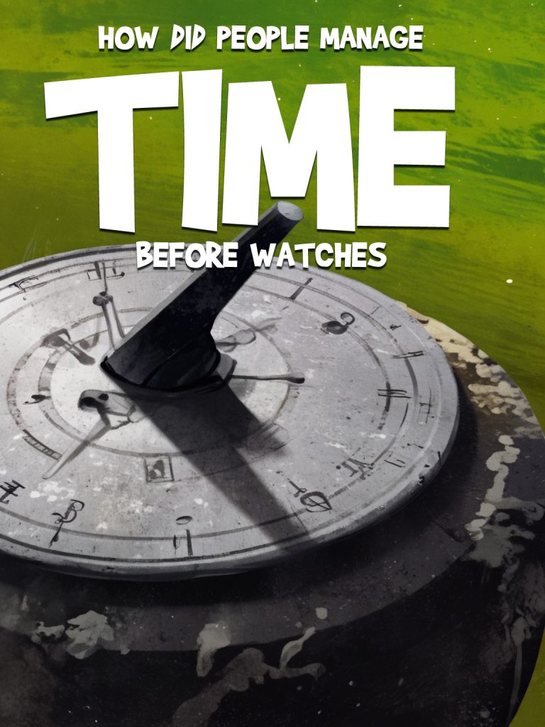 How Did People Manage Time Before Watches?