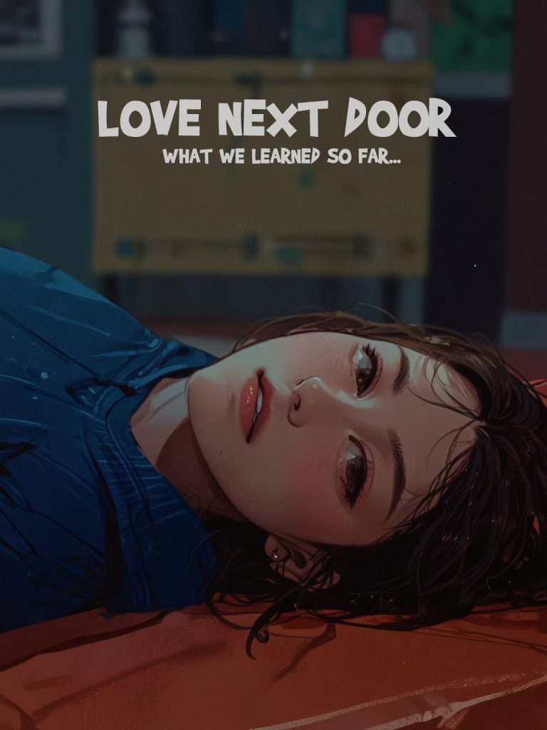 Love Next Door: What we learned so far…