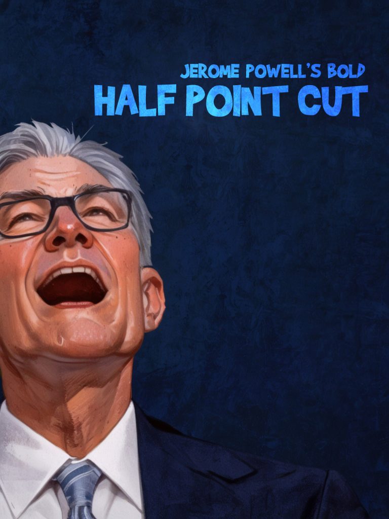 Jerome Powell’s Bold Half-Point Cut